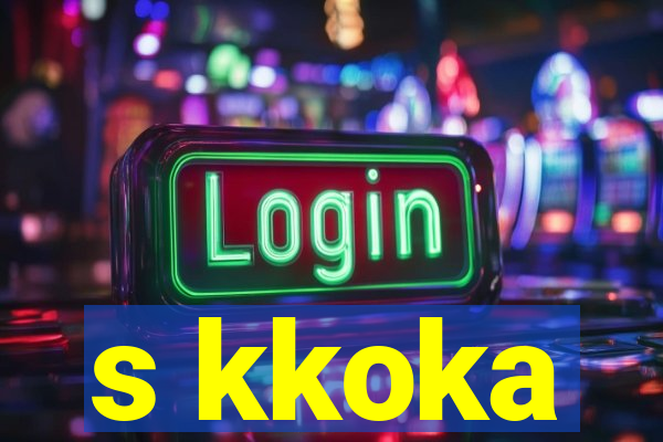 s kkoka